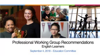 Professional Working Group Recommendations  English Learners  September 4, 2018  Education