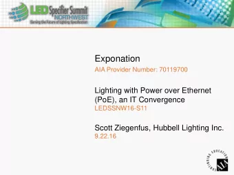 Lighting with Power over Ethernet  (PoE), an IT Convergence  LEDSSNW16-S11  Scott Ziegenfus,