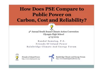 How Does PSE Compare to  Public Power on  Carbon, Cost and Reliability? 4 th Annual South Sound