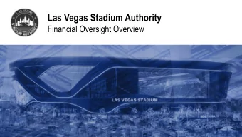 Las Vegas Stadium Authority  Financial Oversight Overview  Financial Oversight  The Stadium