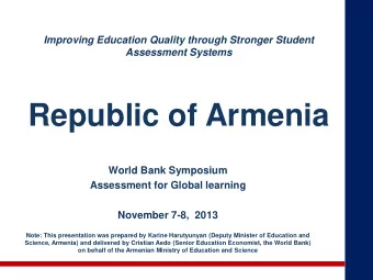 Republic of Armenia  World Bank Symposium  Assessment for Global learning  November 7-8,  2013