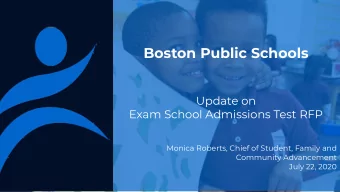 Boston Public Schools  Update on  Exam School Admissions Test RFP  Monica Roberts, Chief of