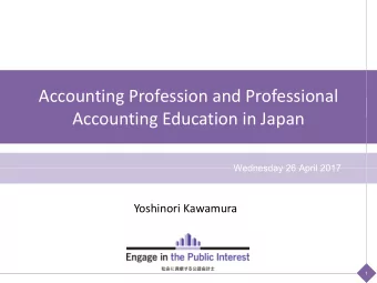 Accounting Profession and Professional  Accounting Education in Japan  Wednesday 26 April 2017