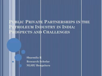 P ROSPECTS AND C HALLENGES  Sharmila R  Research Scholar  NLSIU Bengaluru  Energy Security/