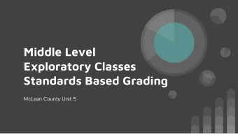 Middle Level  Exploratory Classes  Standards Based Grading  McLean County Unit 5  Exploratory