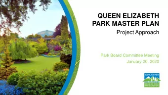 PARK MASTER PLAN  Project Approach  Park Board Committee Meeting  January 20, 2020  Purpose of