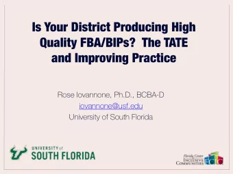 Is Your District Producing High  Quality FBA/BIPs?  The TATE  and Improving Practice  Rose