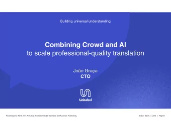 Combining Crowd and AI  to scale professional-quality translation  Joo Graa  Joo Graa  CTO