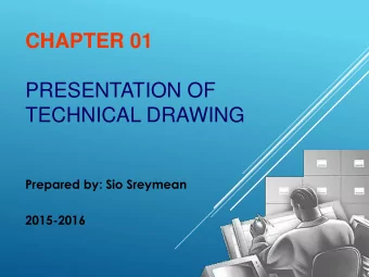 PRESENTATION OF  TECHNICAL DRAWING  Prepared by: Sio Sreymean  2015-2016  Why do we need to study