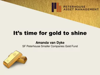 Its time for gold to shine  Amanda van Dyke  SF Peterhouse Smaller Companies Gold Fund  Dis