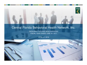 Central Florida Behavioral Health Network, Inc.  DATA ANALYTICS AND BENCHMARKING  FISCAL YEAR ENDED