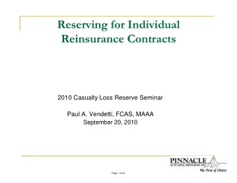 Reserving for Individual  Reinsurance Contracts  2010 Casualty Loss Reserve Seminar  Paul A.