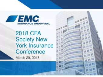 2018 CFA  Society New  York Insurance  Conference  March 20, 2018  1  EMC Insurance Group Inc.