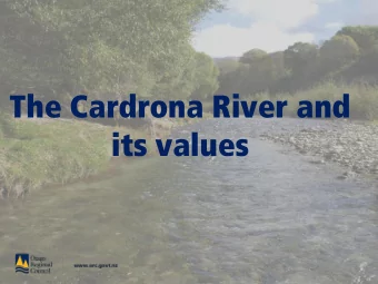 The Cardrona River and  its values  Ecological values in the Cardrona  Native fish  Koaro