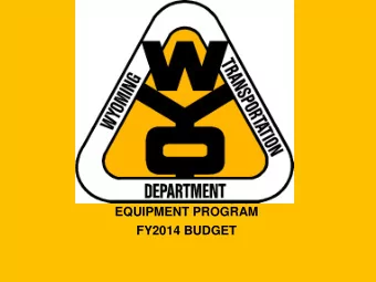 EQUIPMENT PROGRAMquipEment  EQUIPMENT PROGRAM  FY2014 BUDGET WYDOT EQUIPMENT- EXPECTED LIFE (Rev: