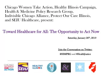 Tow  owar  ard  d He  Heal  althcare  thcare for  or Al  All:  : The  e Opport  ortunity  unity to