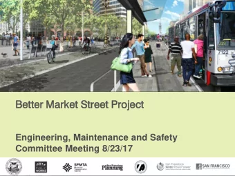 Better  ter Mark  rket  et St  Street  eet Pr  Project  oject  Engineering, Maintenance and Safety
