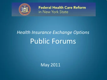 Health Insurance Exchange Options  Public Forums  May 2011  Presentation Outline  Overview of