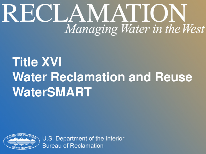 title xvi water reclamation and reuse watersmart title xvi