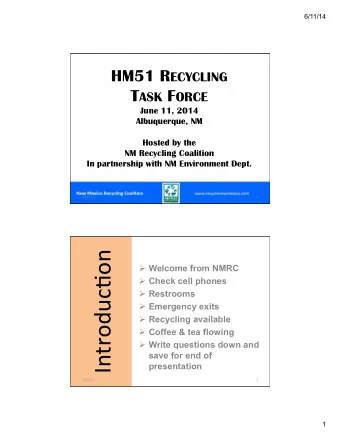 Introduc.on  Welcome from NMRC  Check cell phones  Restrooms  Emergency exits  Recycling