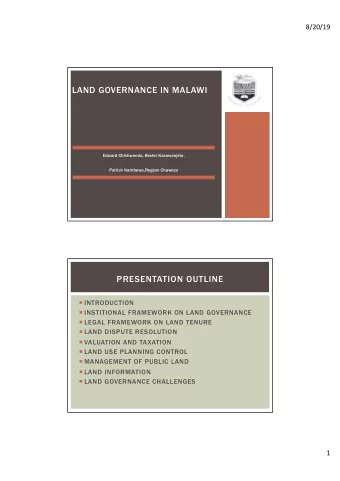 LAND GOVERNANCE IN MALAWI  Edward Chikhwenda, Bester Kasowanjete,  Patrick Kambewa,Regson Chaweza