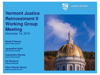 Vermont Justice  Reinvestment II  Working Group  Meeting  December 16, 2019 David DAmora  Senior