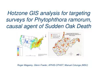 Hotzone GIS analysis for targeting  surveys for Phytophthora ramorum,  causal agent of Sudden Oak