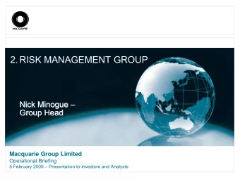 2. RISK MANAGEMENT GROUP  Nick Minogue     Nick Minogue  Group Head  Group Head  Macquarie