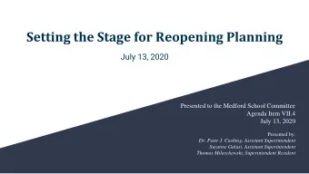 Setting the Stage for Reopening Planning  July 13, 2020  Presented to the Medford School Committee