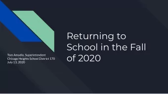 Returning to  School in the Fall  of 2020  Tom Amadio, Superintendent  Chicago Heights School