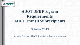 Requirements  ADOT Transit Subrecipients  October 2019  Melanie Peterson, LPA/Sub-recipient Program