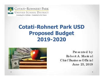 Cotati-Rohnert Park USD  Proposed Budget  2019-2020  Pre se nte d b y  Ro b e rt A. Ma ric a l