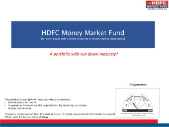 HDFC Money Market Fund ( An open ended debt scheme investing in money market instruments )  A