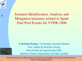 Mitigation measures related to Spent  Fuel Pool Events for VVER-1000 P. Krishna Kumar , Y.K.Pandey,