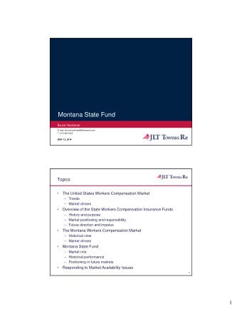 Montana State Fund  Bruce Hockman  E-mail: bruce.hockman@jlttowersre.com  T: 215.246.1629  MAY 13,