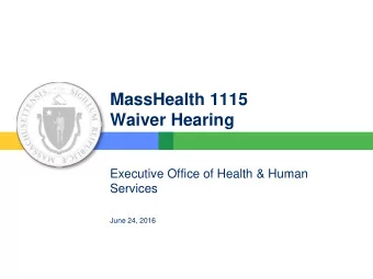 Waiver Hearing  Executive Office of Health &amp; Human Services  June 24, 2016  Agenda