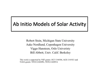 Ab Initio Models of Solar Activity Ab Initio Models of Solar Activity  Robert Stein, Michigan State