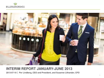 INTERIM REPORT JANUARY-JUNE 2013  2013-07-18  Per Lindberg, CEO and President, and Susanne