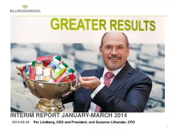 INTERIM REPORT JANUARY-MARCH 2014  2014-04-24  Per Lindberg, CEO and President, and Susanne