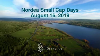 Nordea Small Cap Days  August 16, 2019  ROTTNEROS IN BRIEF  OMSTTNING 2 260 MSEK  SALES 2 360