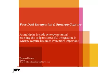 Post-Deal Integration &amp; Synergy Capture  As multiples include synergy potential,  cracking the