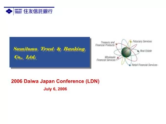 2006 Daiwa Japan Conference (LDN)  July 6, 2006  Meeting agenda  Whos Sumitomo Trust  The top