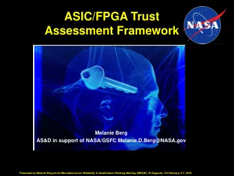 ASIC/FPGA Trust  Assessment Framework  Melanie Berg  AS&amp;D in support of NASA/GSFC
