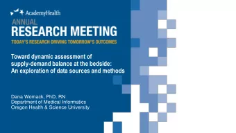 supply-demand balance at the bedside:  An exploration of data sources and methods  Dana Womack,