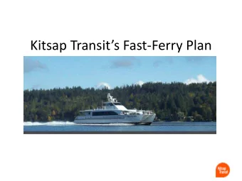 Kitsap Transits Fast-Ferry Plan  KitsapFerries.com  KTs one-stop resource on the fast-ferry