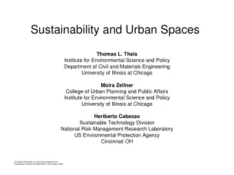 Sustainability and Urban Spaces  Thomas L. Theis  Institute for Environmental Science and Policy