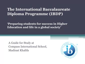 The International Baccalaureate Diploma Programme (IBDP)  Preparing students for success in