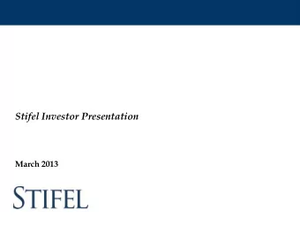 Stifel Investor Presentation  March 2013  Disclaimer  Forward-Looking Statements This presentation