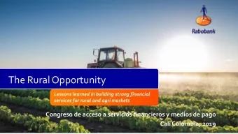 The Rural Opportunity  Lessons learned in building strong financial  services for rural and agri
