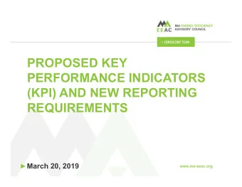 PROPOSED KEY  PERFORMANCE INDICATORS  (KPI) AND NEW REPORTING  REQUIREMENTS  March 20, 2019
